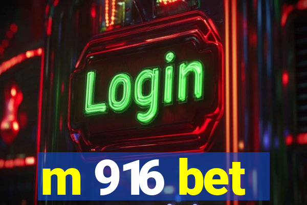 m 916 bet